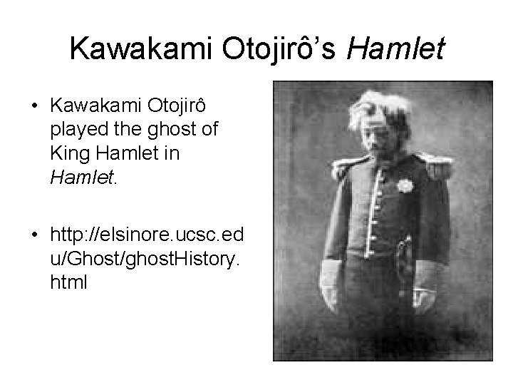 Kawakami Otojirô’s Hamlet • Kawakami Otojirô played the ghost of King Hamlet in Hamlet.