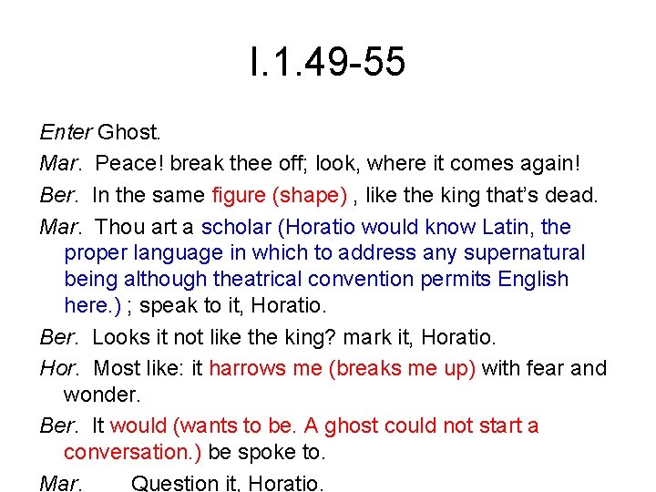 I. 1. 49 -55 Enter Ghost. Mar. Peace! break thee off; look, where it