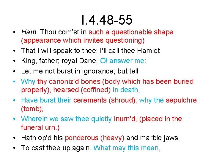 I. 4. 48 -55 • Ham. Thou com’st in such a questionable shape (appearance