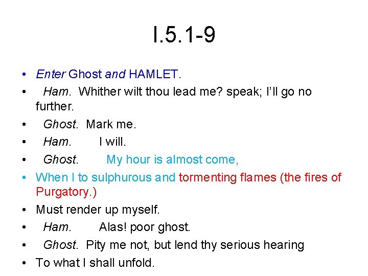 I. 5. 1 -9 • Enter Ghost and HAMLET. • Ham. Whither wilt thou