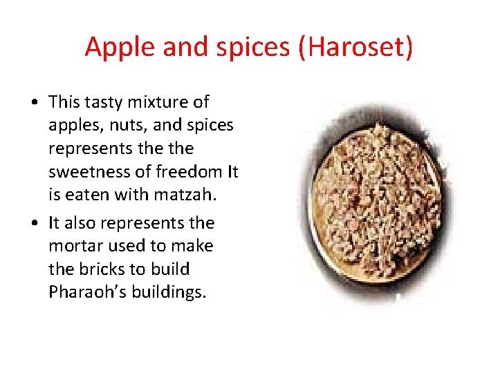 Apple and spices (Haroset) • This tasty mixture of apples, nuts, and spices represents