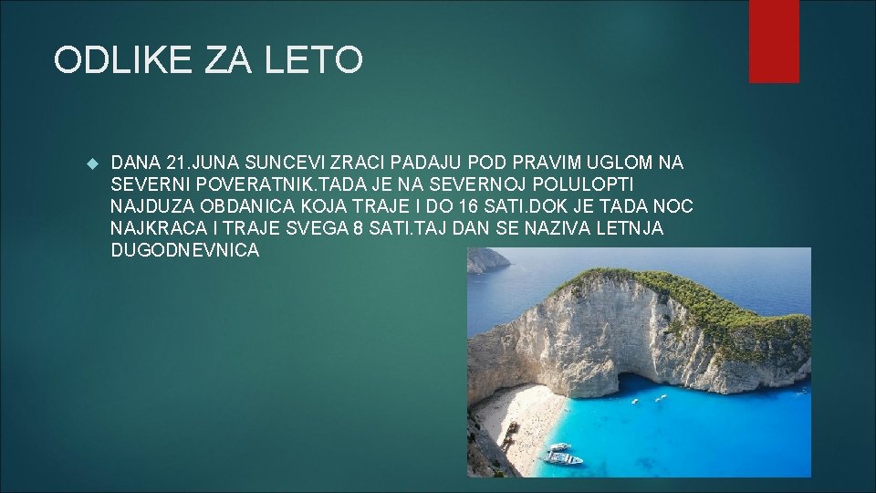 ODLIKE ZA LETO DANA 21. JUNA SUNCEVI ZRACI PADAJU POD PRAVIM UGLOM NA SEVERNI