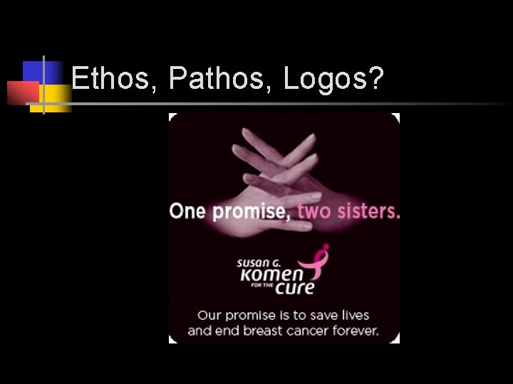 Ethos, Pathos, Logos? 