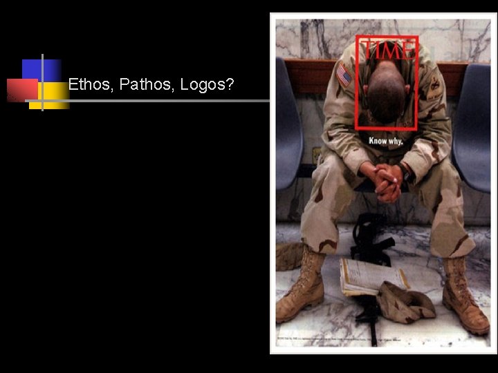 Ethos, Pathos, Logos? 