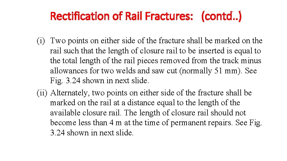  Rectification of Rail Fractures: (contd. . ) (i) Two points on either side