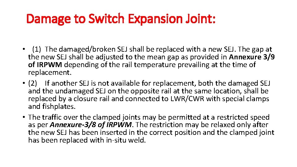  Damage to Switch Expansion Joint: • (1) The damaged/broken SEJ shall be replaced