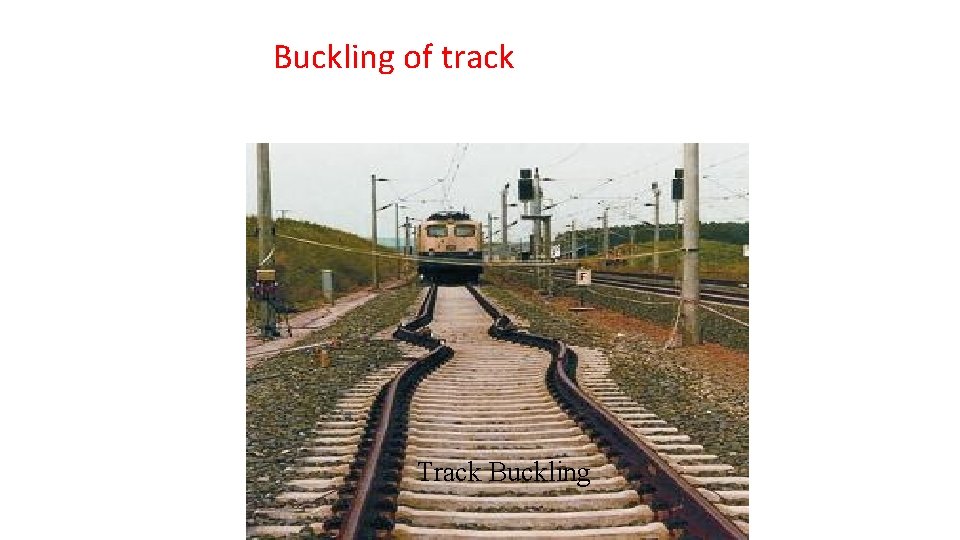 Buckling of track Track Buckling 