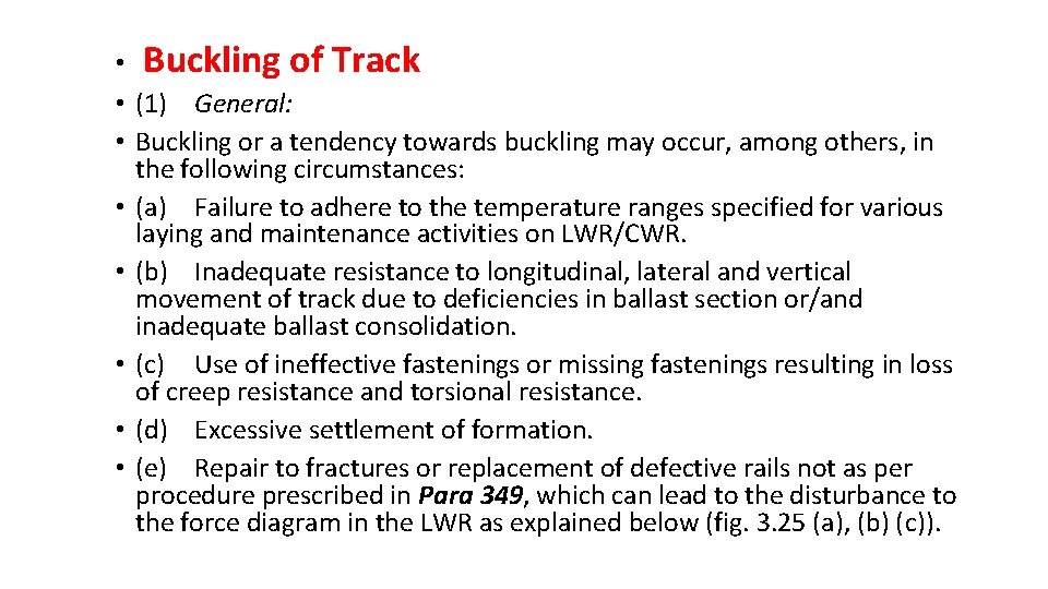  • Buckling of Track • (1) General: • Buckling or a tendency towards