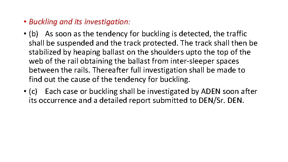  • Buckling and its investigation: • (b) As soon as the tendency for