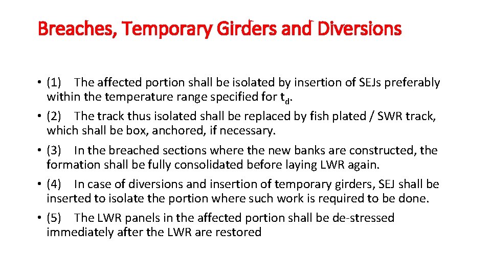 Breaches, Temporary Girders and Diversions • (1) The affected portion shall be isolated by