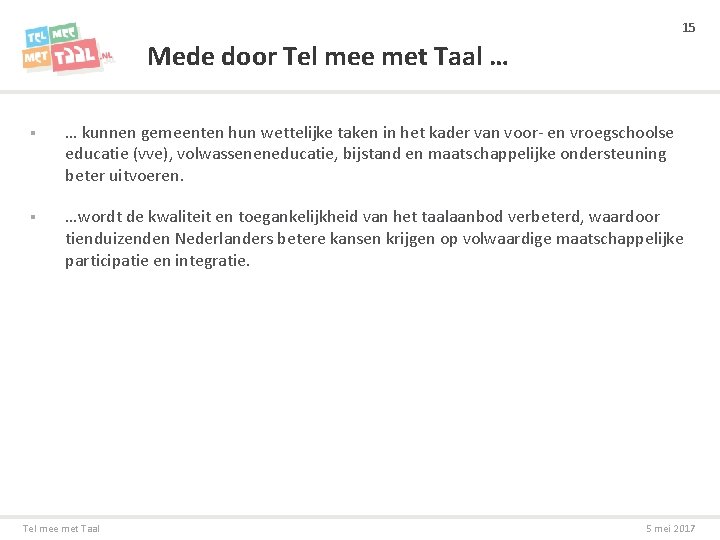 15 Mede door Tel mee met Taal … § … kunnen gemeenten hun wettelijke