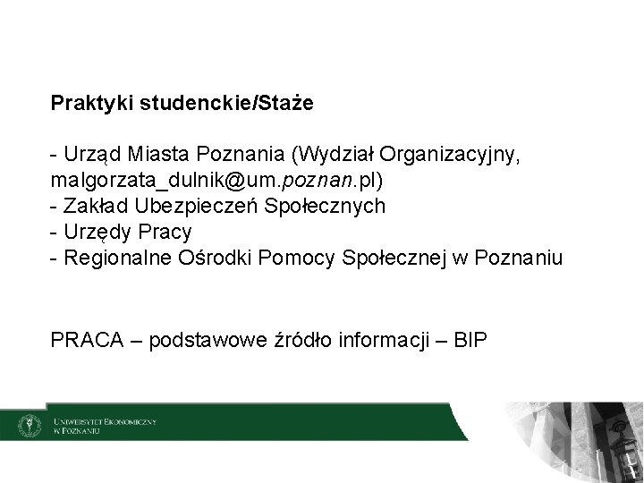 Praktyki studenckie/Staże - Urząd Miasta Poznania (Wydział Organizacyjny, malgorzata_dulnik@um. poznan. pl) - Zakład Ubezpieczeń