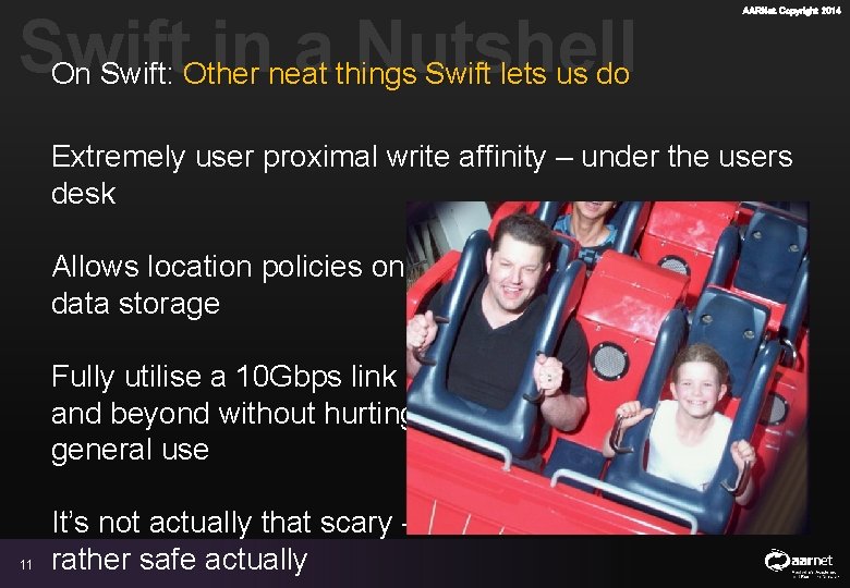 Swift inneatathings Nutshell On Swift: Other Swift lets us do AARNet Copyright 2014 Extremely Swift inneatathings Nutshell On Swift: Other Swift lets us do AARNet Copyright 2014 Extremely