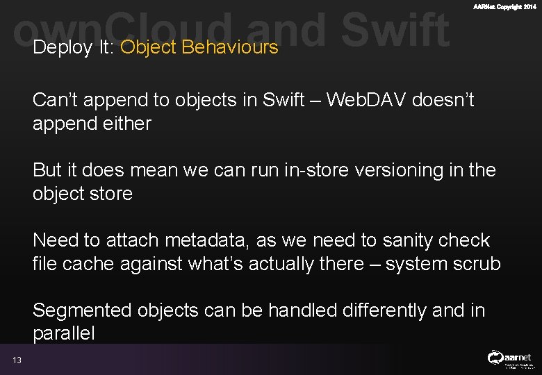 own. Cloud and Swift Deploy It: Object Behaviours AARNet Copyright 2014 Can’t append to own. Cloud and Swift Deploy It: Object Behaviours AARNet Copyright 2014 Can’t append to
