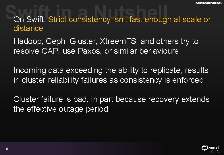 AARNet Copyright 2014 Swift inconsistency a Nutshell On Swift: Strict isn’t fast enough at AARNet Copyright 2014 Swift inconsistency a Nutshell On Swift: Strict isn’t fast enough at