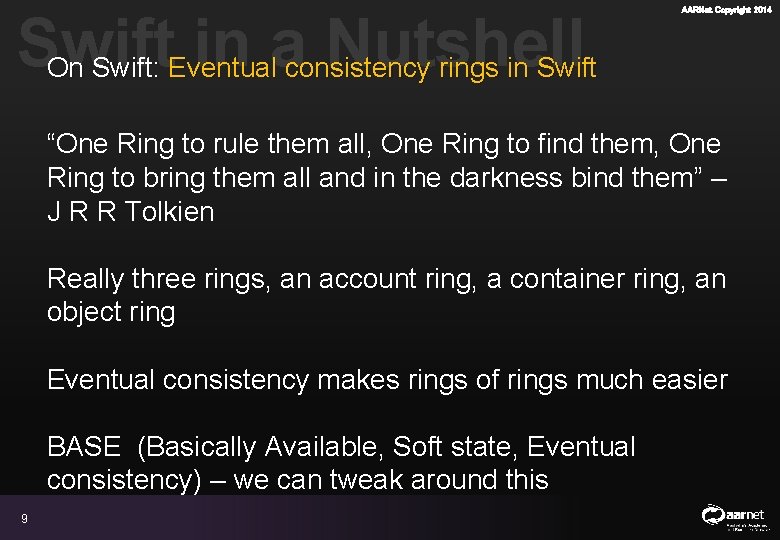 Swift in aconsistency Nutshell On Swift: Eventual rings in Swift AARNet Copyright 2014 “One Swift in aconsistency Nutshell On Swift: Eventual rings in Swift AARNet Copyright 2014 “One
