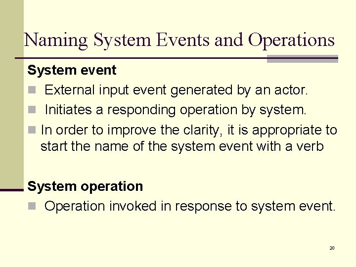 Naming System Events and Operations System event n External input event generated by an