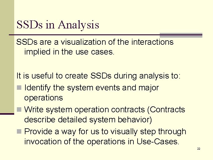 SSDs in Analysis SSDs are a visualization of the interactions implied in the use