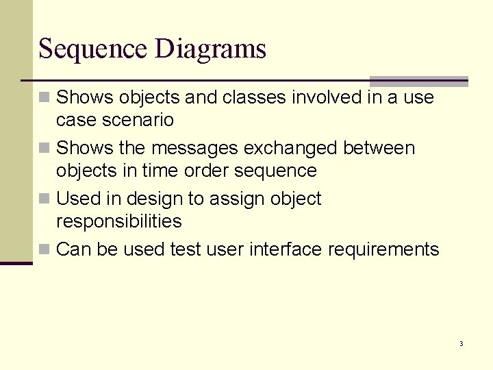 Sequence Diagrams n Shows objects and classes involved in a use case scenario n