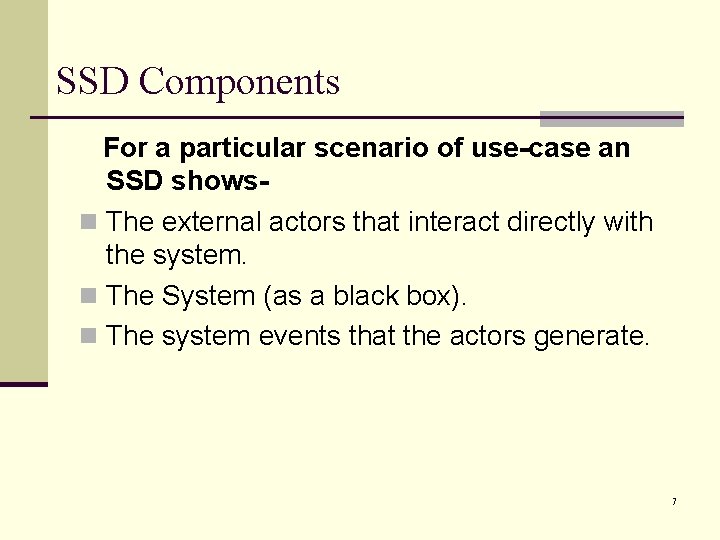 SSD Components For a particular scenario of use-case an SSD showsn The external actors