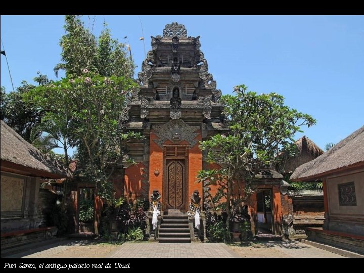 Puri Saren, el antiguo palacio real de Ubud. 