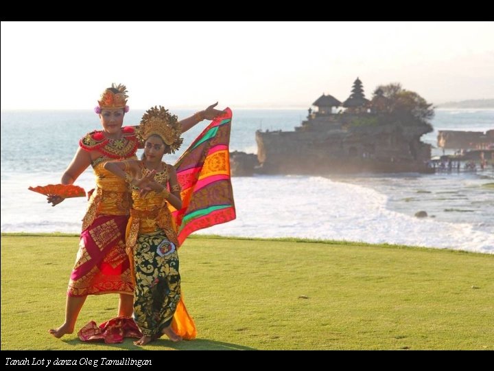 Tanah Lot y danza Oleg Tamulilingan 