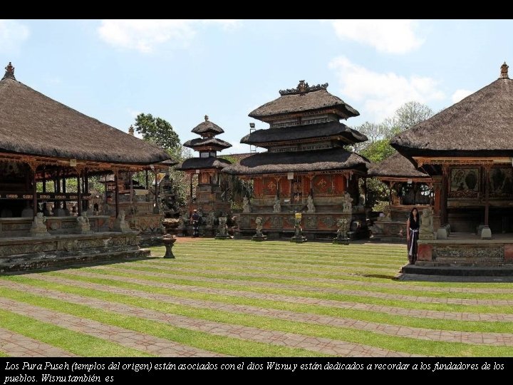 Los Pura Puseh (templos del origen) están asociados con el dios Wisnu y están