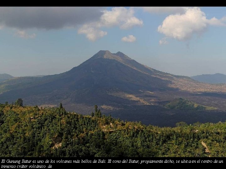 El Gunung Batur es uno de los volcanes más bellos de Bali. El cono