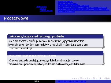 Podstawowe pojęcia Zadania otwarte Czynniki produkcji Funkcja celu producenta Krańcowa stopa technicznej substytucji Produktywności