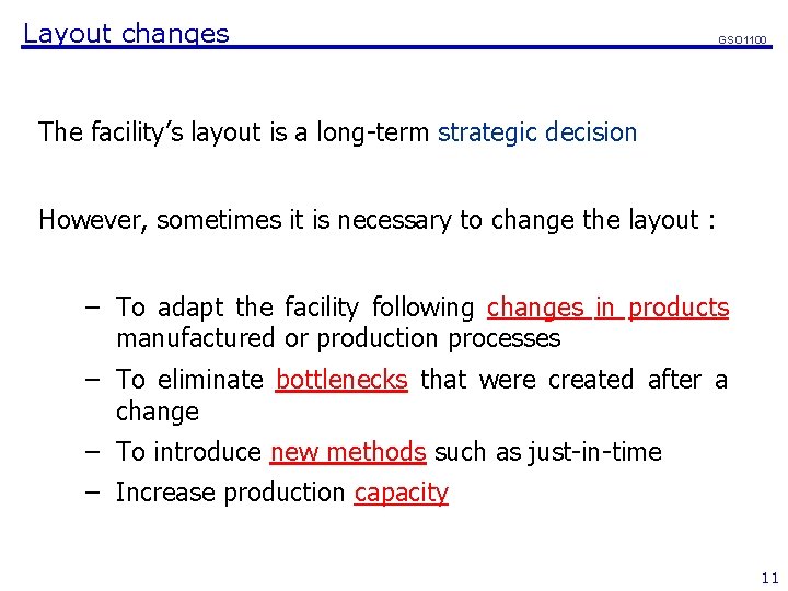 Layout changes GSO 1100 The facility’s layout is a long-term strategic decision However, sometimes