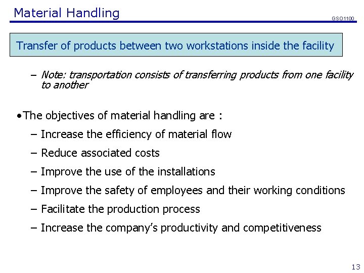 Material Handling GSO 1100 Transfer of products between two workstations inside the facility –