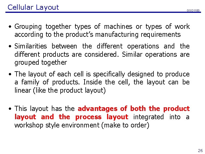 Cellular Layout GSO 1100 • Grouping together types of machines or types of work