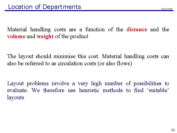 Location of Departments GSO 1100 Material handling costs are a function of the distance