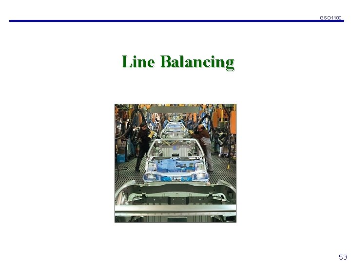 GSO 1100 Line Balancing 53 