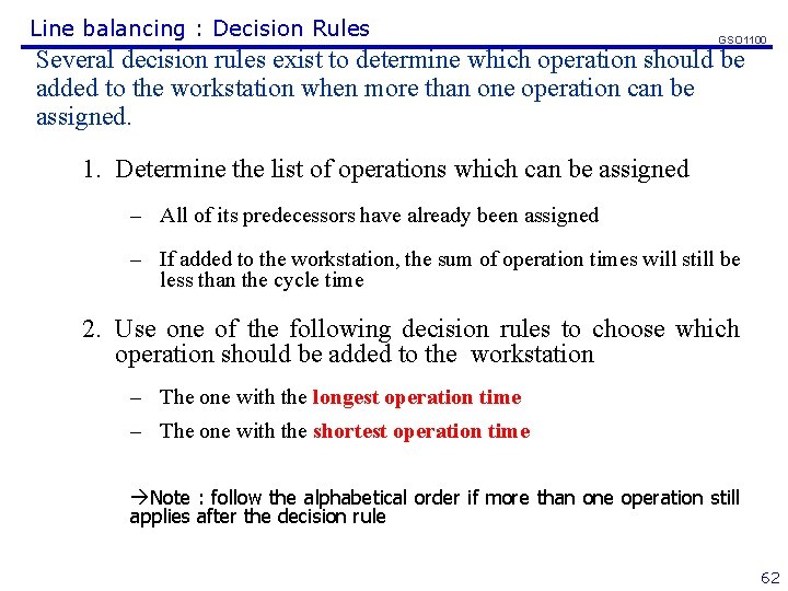 Line balancing : Decision Rules GSO 1100 Several decision rules exist to determine which