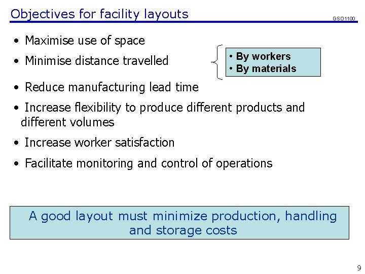 Objectives for facility layouts GSO 1100 • Maximise use of space • Minimise distance