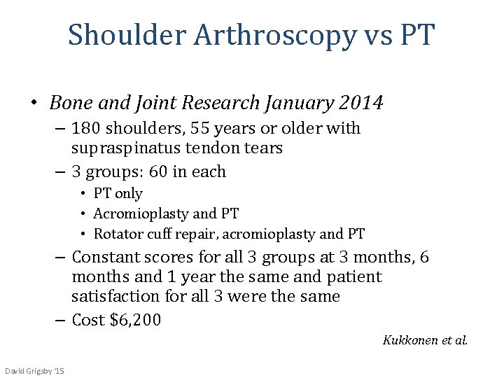 Shoulder Arthroscopy vs PT • Bone and Joint Research January 2014 – 180 shoulders,