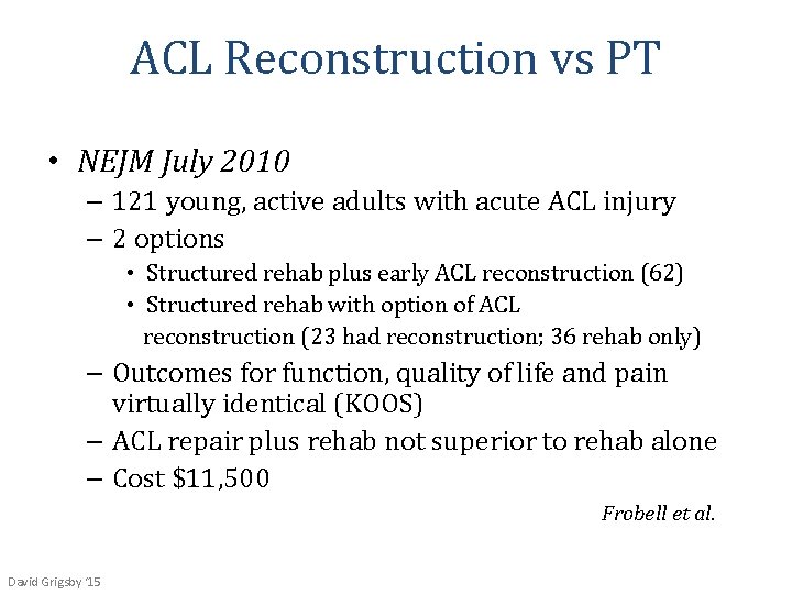 ACL Reconstruction vs PT • NEJM July 2010 – 121 young, active adults with