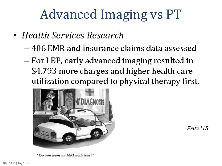 Advanced Imaging vs PT • Health Services Research – 406 EMR and insurance claims