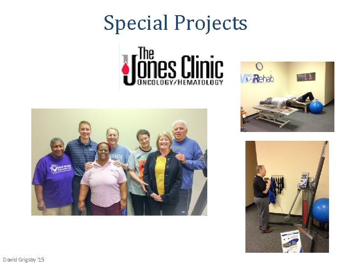 Special Projects David Grigsby ‘ 15 