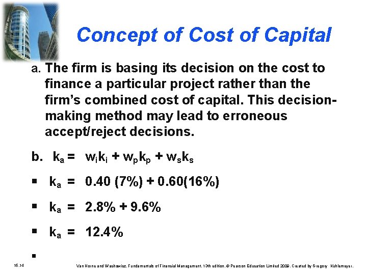 Concept of Cost of Capital a. The firm is basing its decision on the