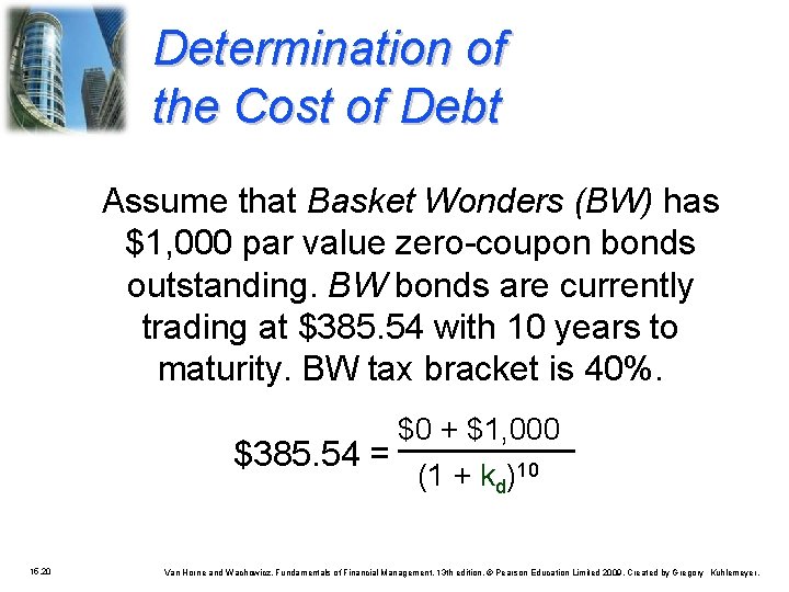 Determination of the Cost of Debt Assume that Basket Wonders (BW) has $1, 000