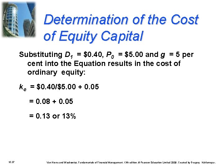 Determination of the Cost of Equity Capital Substituting D 1 = $0. 40, P