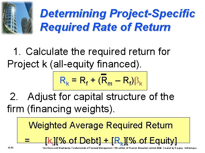 Determining Project-Specific Required Rate of Return 1. Calculate the required return for Project k