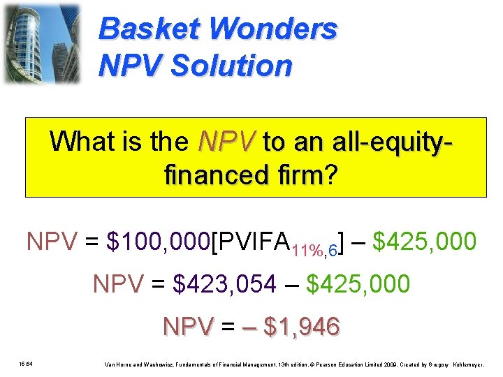 Basket Wonders NPV Solution What is the NPV to an all-equityfinanced firm? firm NPV