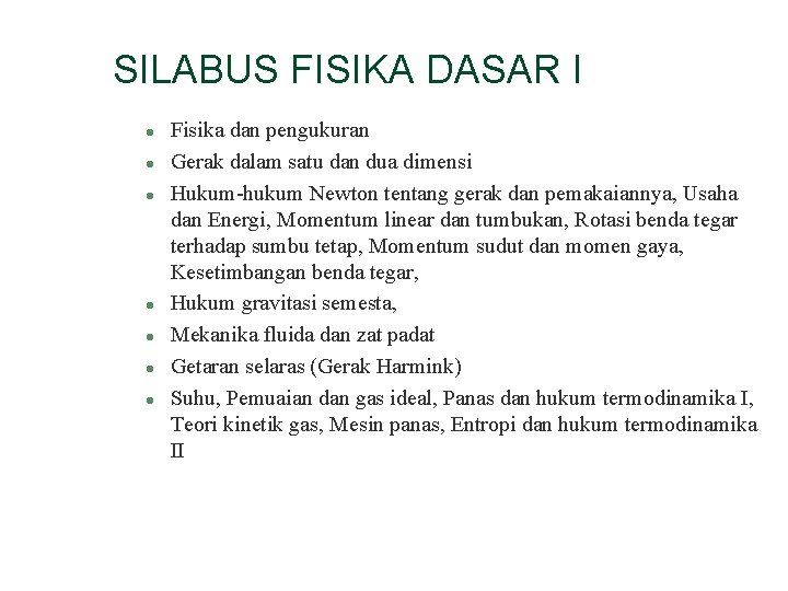 SILABUS FISIKA DASAR I l l l l Fisika dan pengukuran Gerak dalam satu