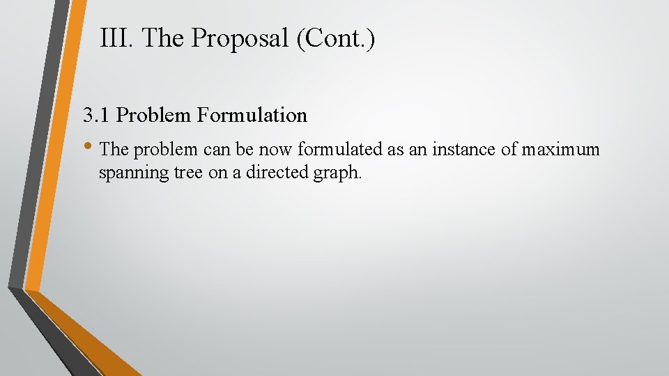 III. The Proposal (Cont. ) 3. 1 Problem Formulation • The problem can be