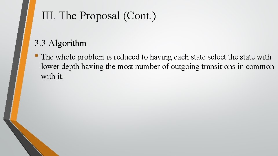 III. The Proposal (Cont. ) 3. 3 Algorithm • The whole problem is reduced