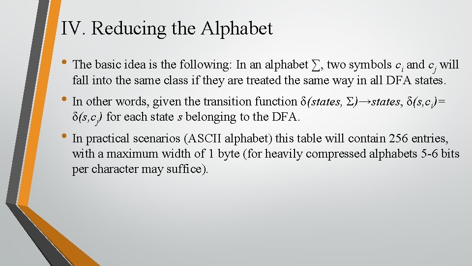 IV. Reducing the Alphabet • The basic idea is the following: In an alphabet