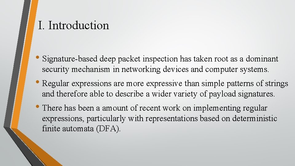 I. Introduction • Signature-based deep packet inspection has taken root as a dominant security